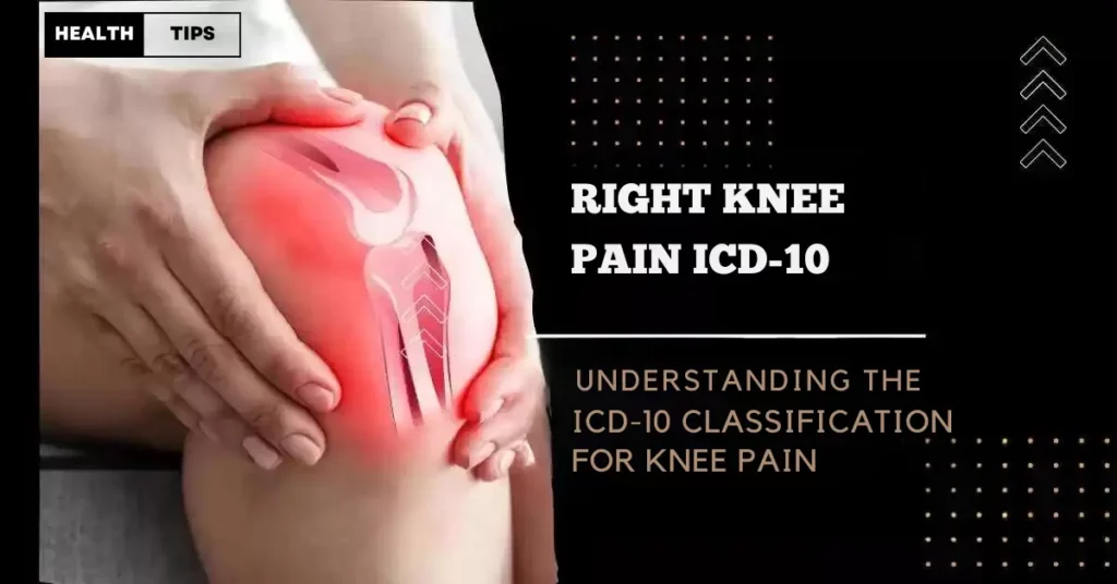 Right Knee Pain Icd10