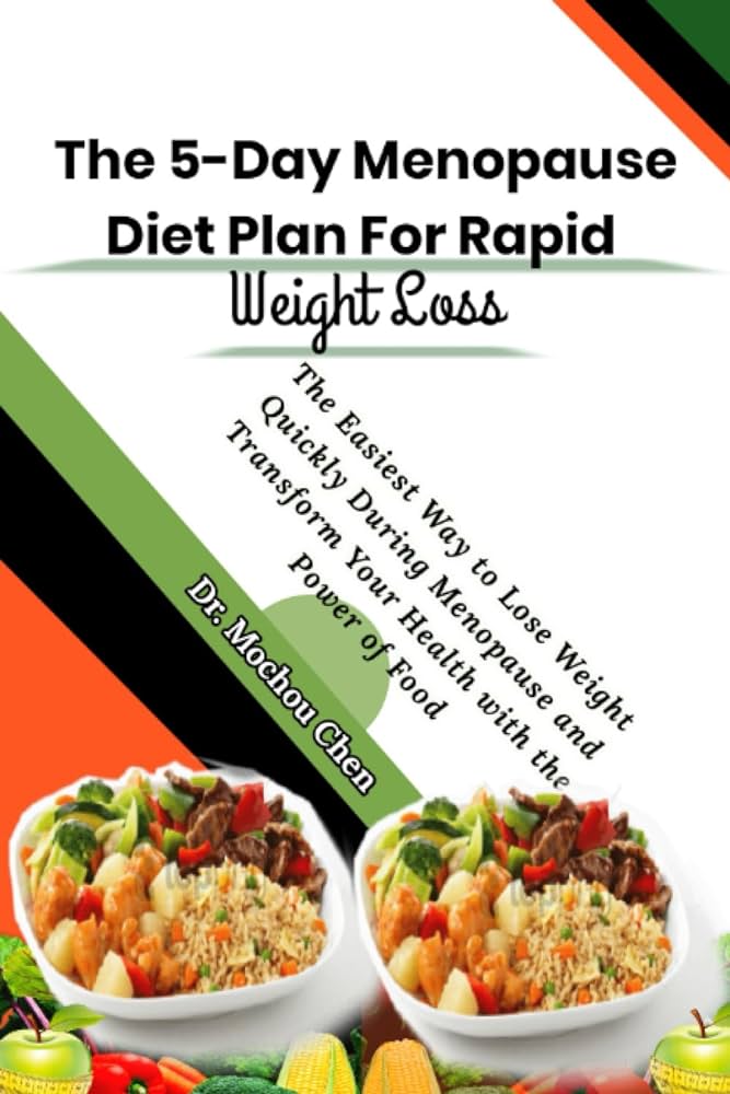 The Menopause Diet 5 Day Plan to Lose Weight: Shed Pounds Fast!