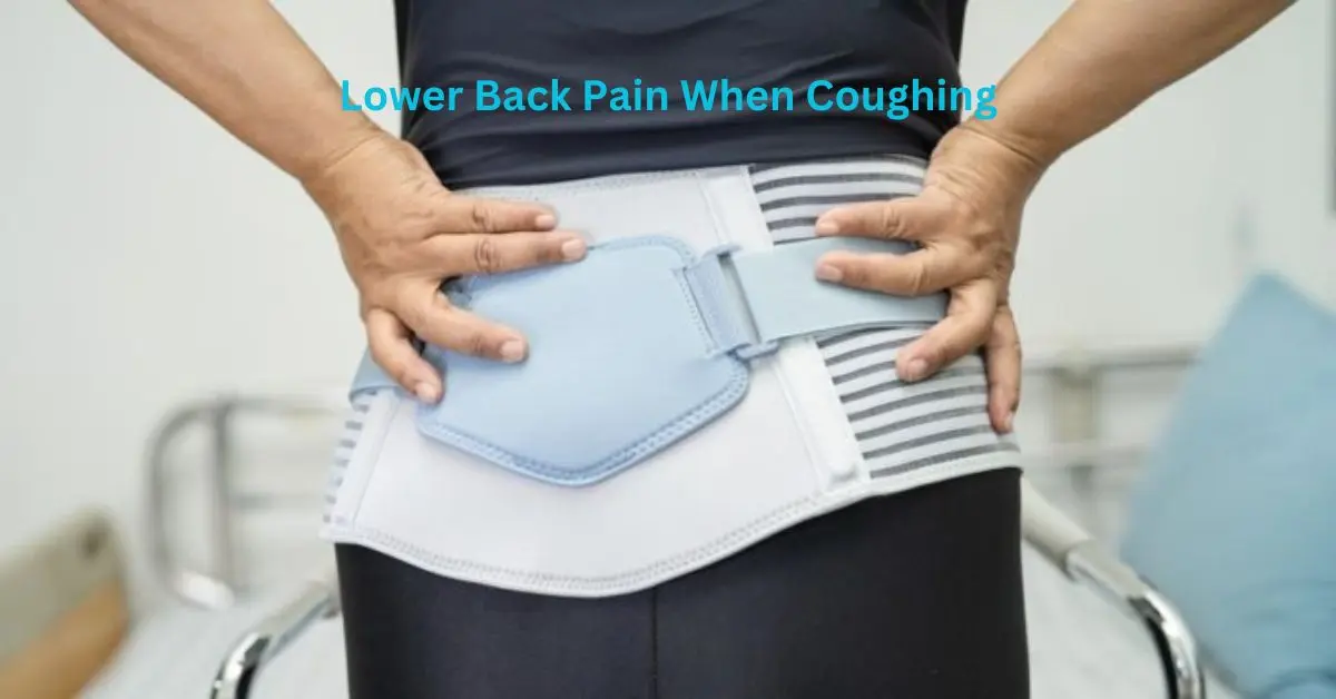LOWER BACK PAIN WHEN COUGHING