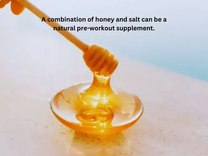 honey and salt pre workout